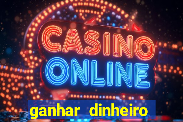 ganhar dinheiro jogando sem depositar